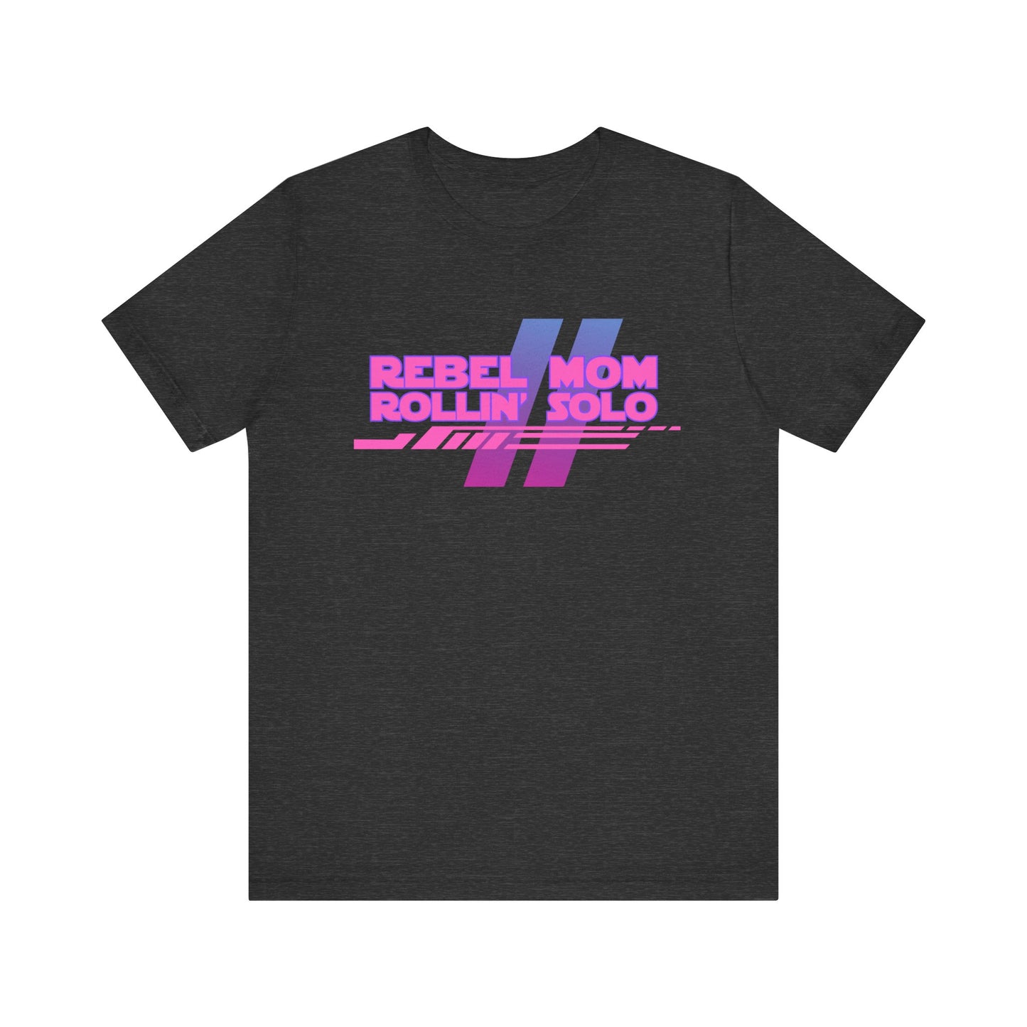 Rebel Mom Rollin' Solo-Unisex Jersey Short Sleeve Tee