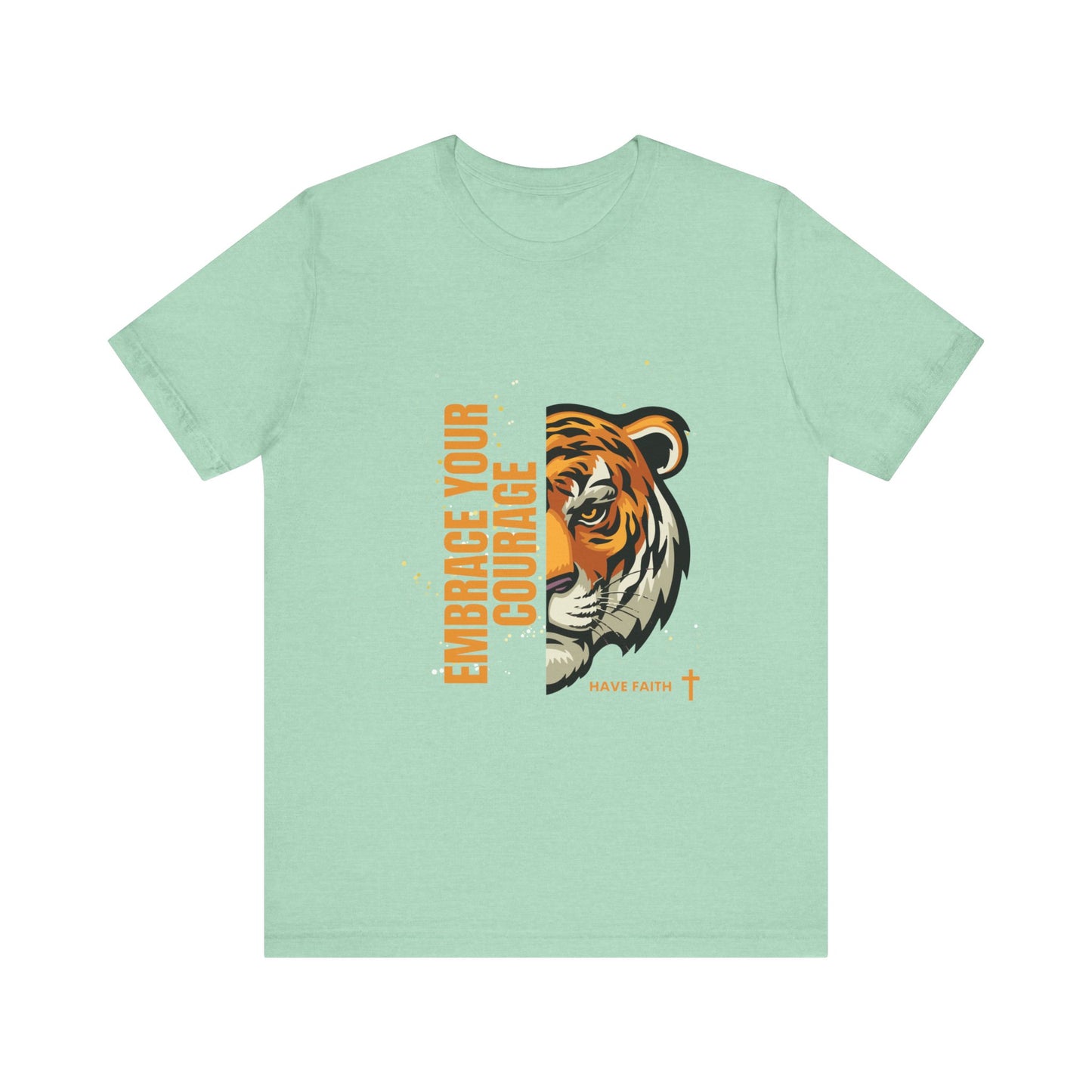 Embrace Your Courage Have Faith-Unisex Jersey Short Sleeve Tee