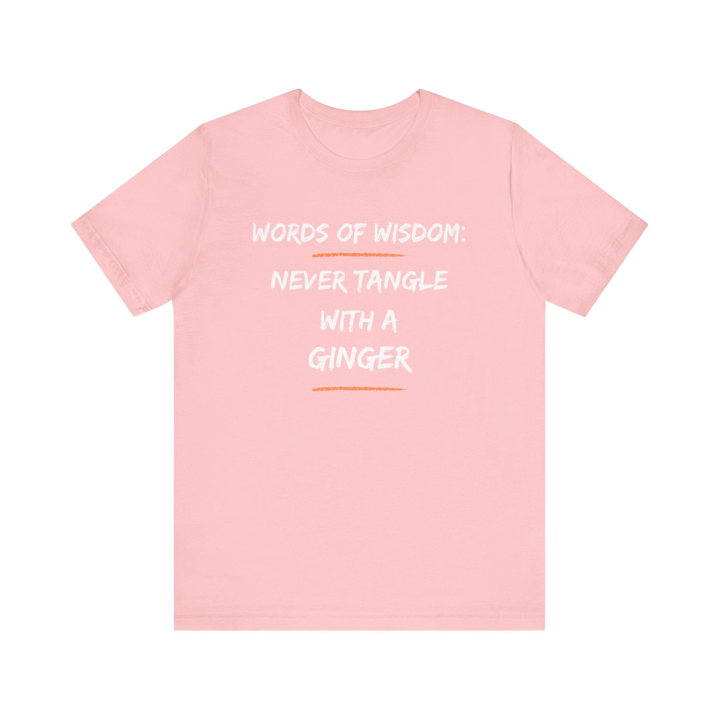 Words of Wisdom: Never Tangle with a Ginger-Unisex Jersey Short Sleeve Tee