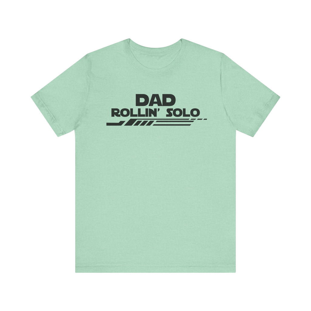 Dad Rollin' Solo-Unisex Jersey Short Sleeve Tee
