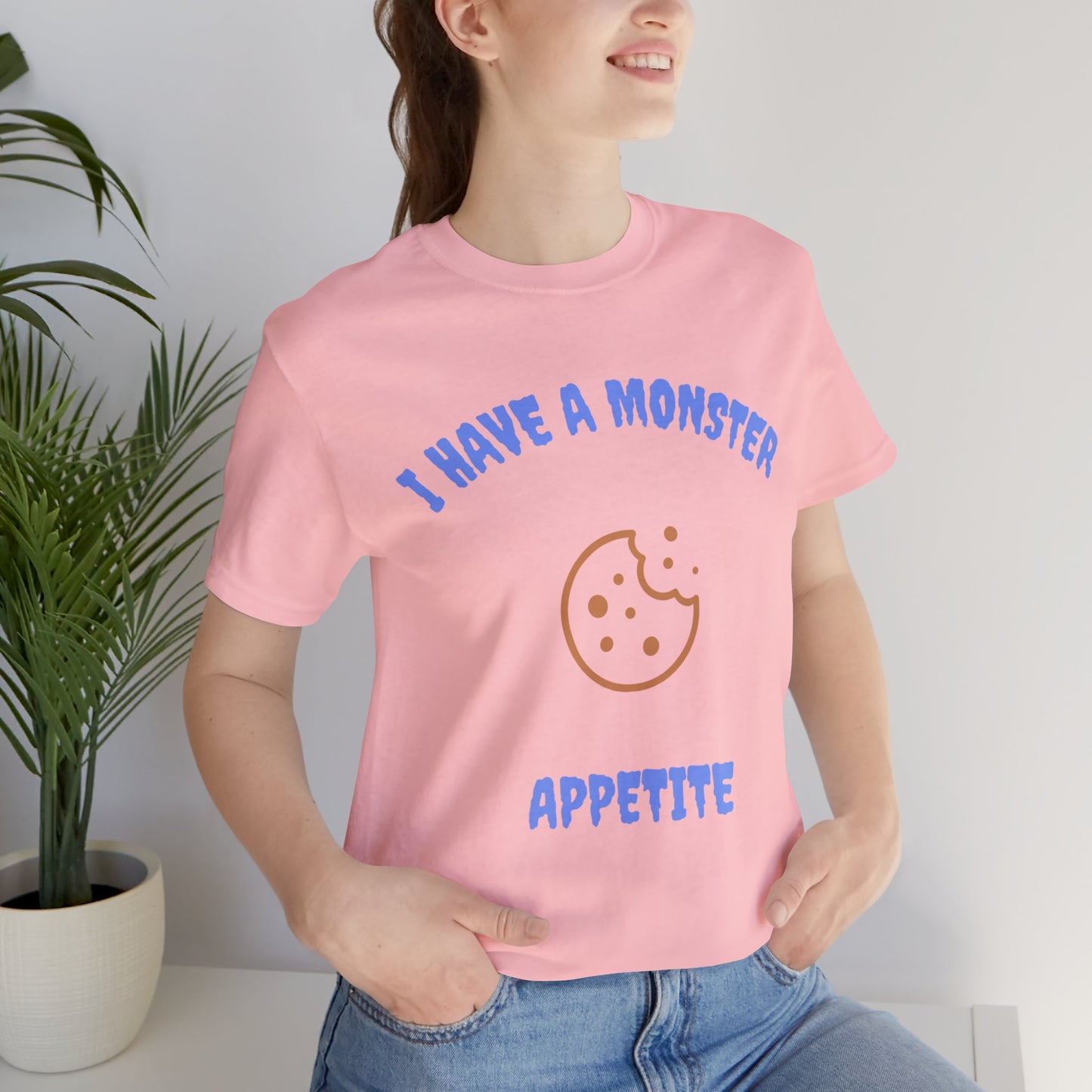 I Have a Monster Appetite (2 Sided Print w/Cookie on Top Back)Unisex Jersey Tee