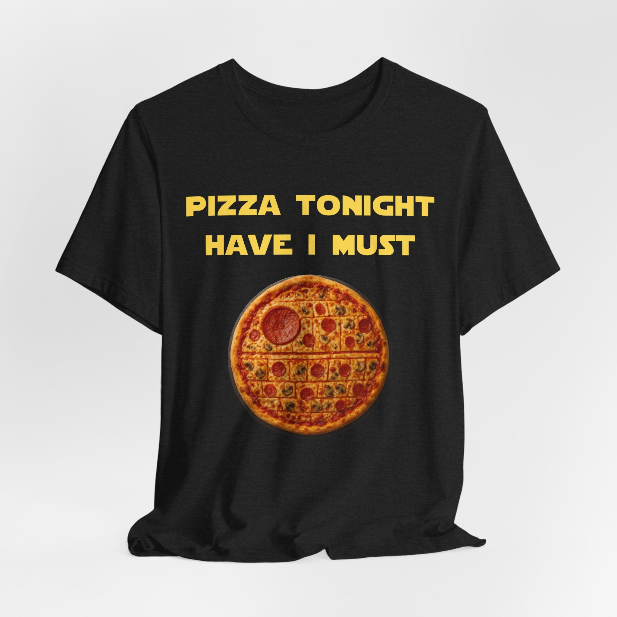 Pizza Tonight Have I Must-Unisex Jersey Short Sleeve Tee