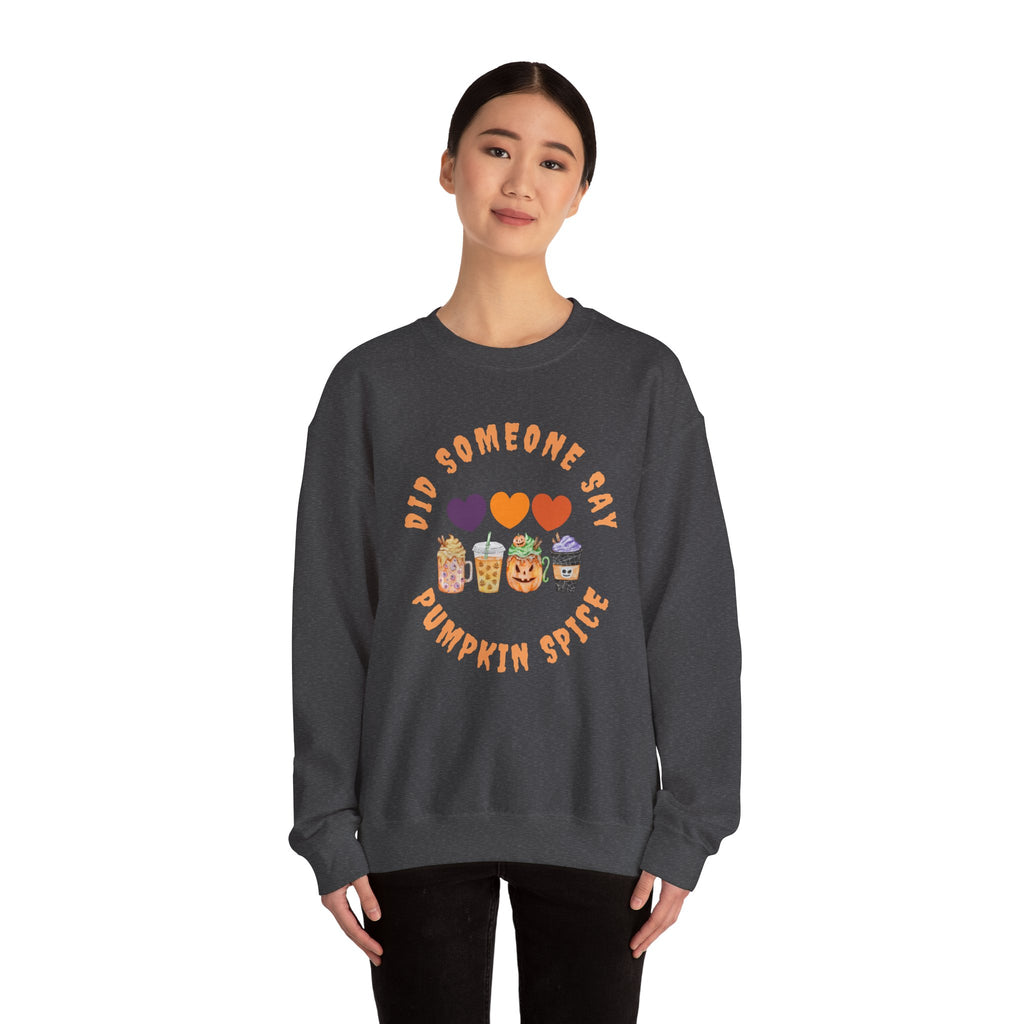 Did Someone Say Pumpkin Spice (2 sided print)-Unisex Heavy Blend™ Crewneck Sweatshirt