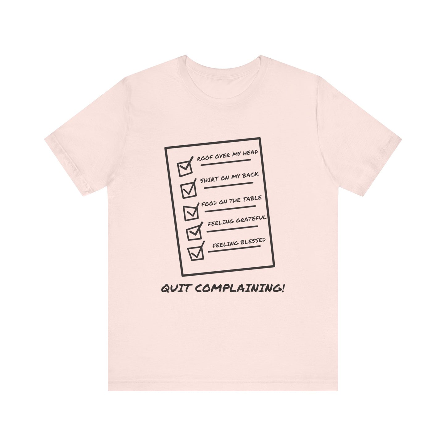 Quit Complaining-Unisex Jersey Short Sleeve Tee