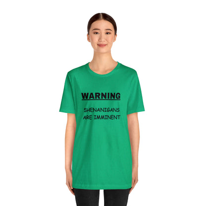 WARNING: Shenanigans are Imminent-Unisex Short Sleeve Tee