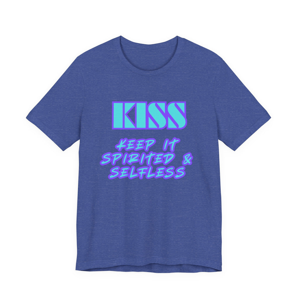 KISS Keep It Spirited & Selfless-Unisex Jersey Short Sleeve Tee