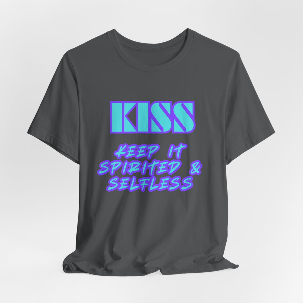 KISS Keep It Spirited & Selfless-Unisex Jersey Short Sleeve Tee