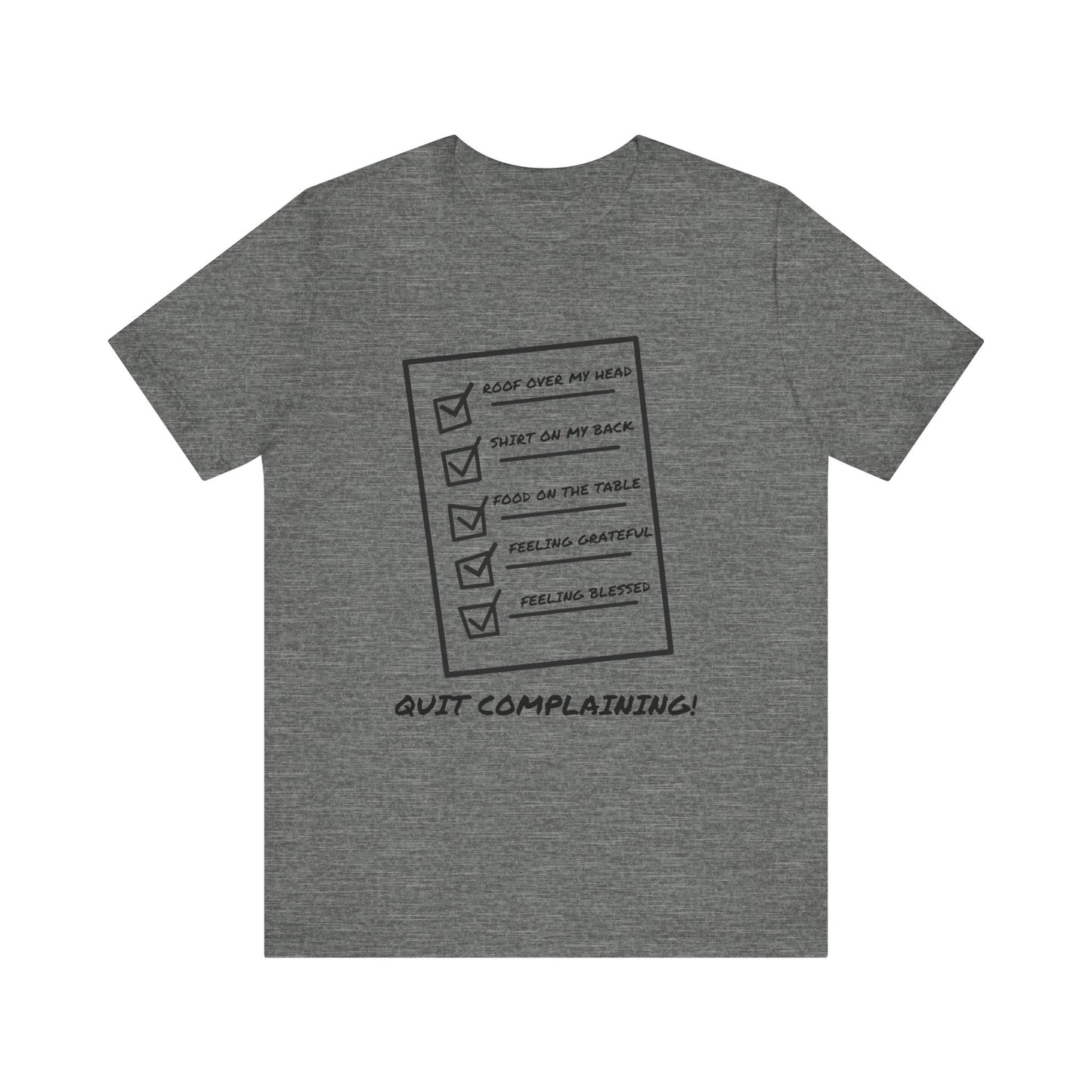 Quit Complaining-Unisex Jersey Short Sleeve Tee