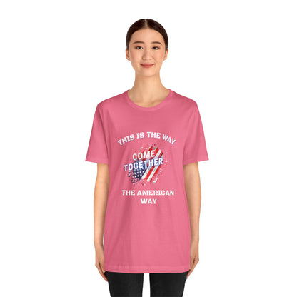 This is the Way...The American Way-Unisex Jersey Short Sleeve Tee