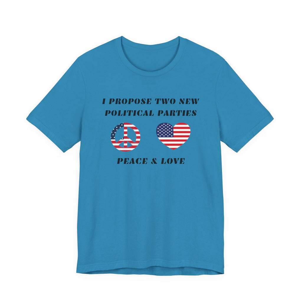 I Propose Two New Political Parties-Unisex Jersey Short Sleeve Tee