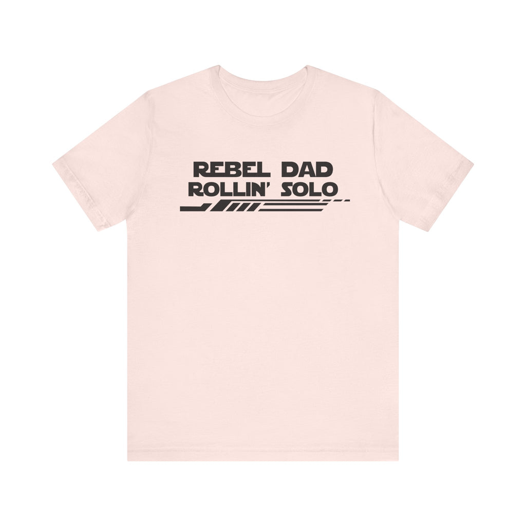 Rebel Dad Rollin' Solo-Unisex Jersey Short Sleeve Tee