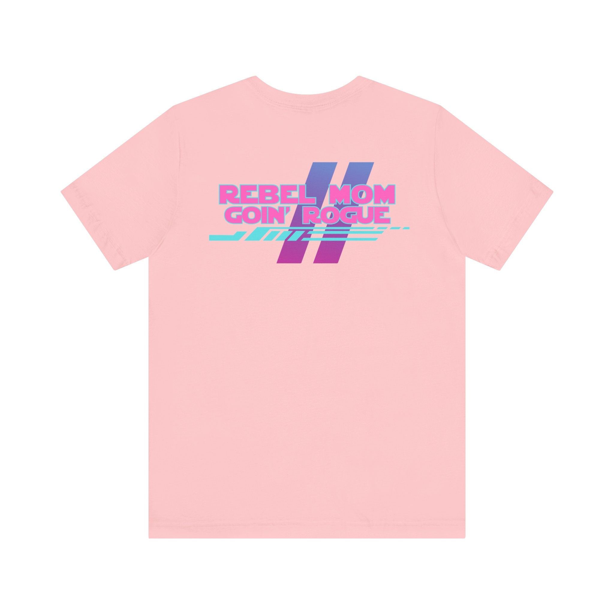 Rebel Mom Goin' Rogue 2 Sided-Unisex Jersey Short Sleeve Tee