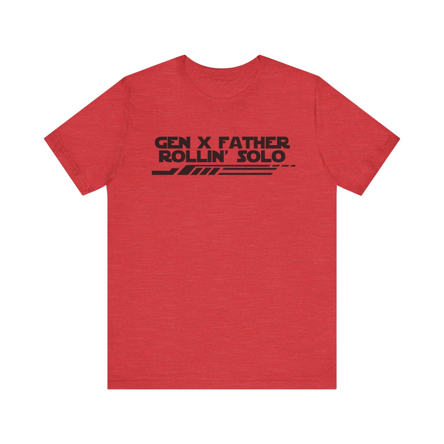 Gen X Father Rollin' Solo-Unisex Jersey Short Sleeve Tee