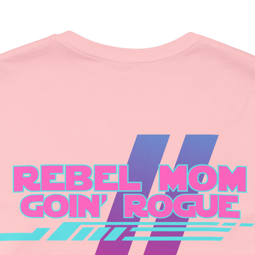 Rebel Mom Goin' Rogue 2 Sided-Unisex Jersey Short Sleeve Tee