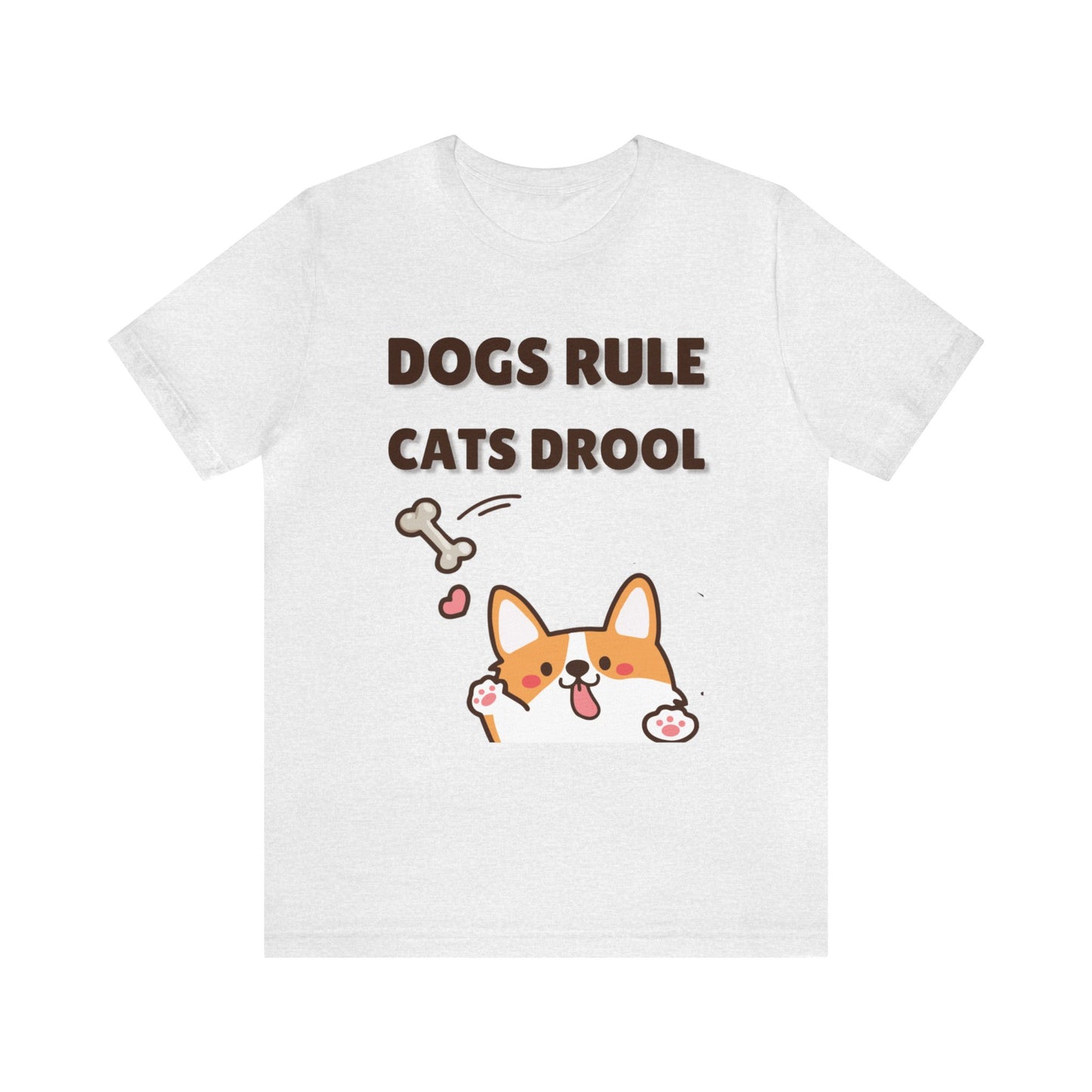 Dogs Rule Cats Drool Unisex Jersey Short Sleeve Tee