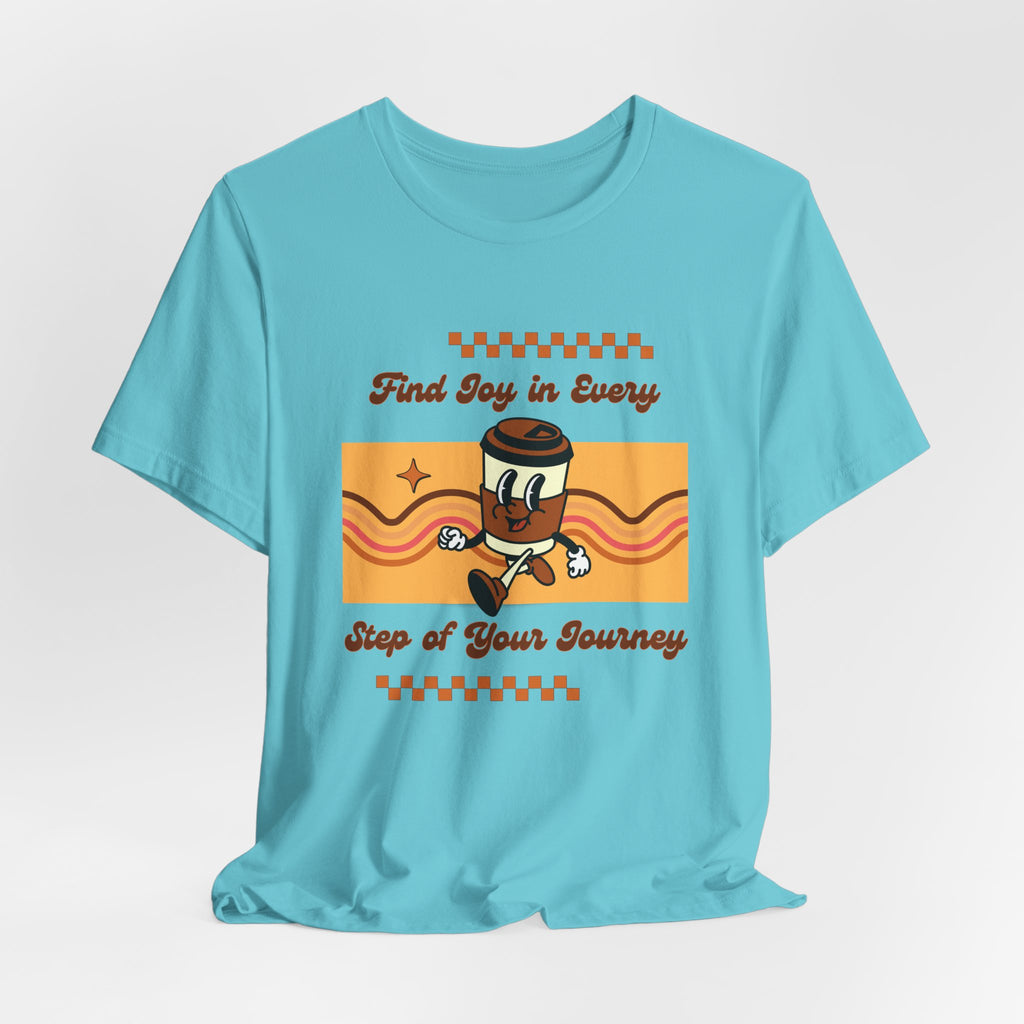 Find Joy in Every Step of Your Journey-Unisex Jersey Short Sleeve Tee