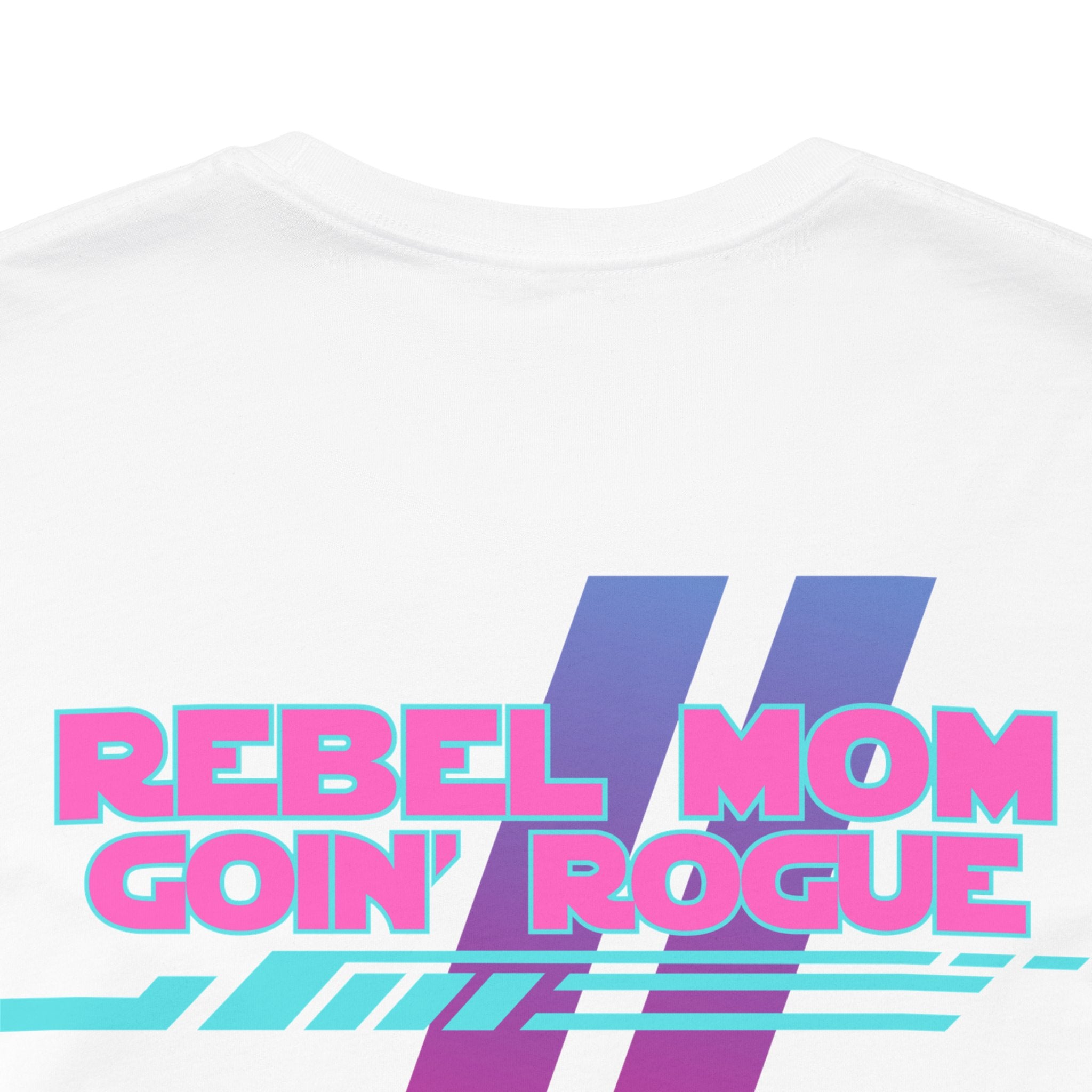 Rebel Mom Goin' Rogue 2 Sided-Unisex Jersey Short Sleeve Tee