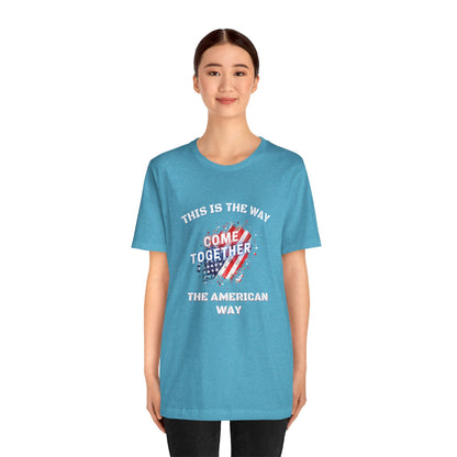 This is the Way...The American Way-Unisex Jersey Short Sleeve Tee