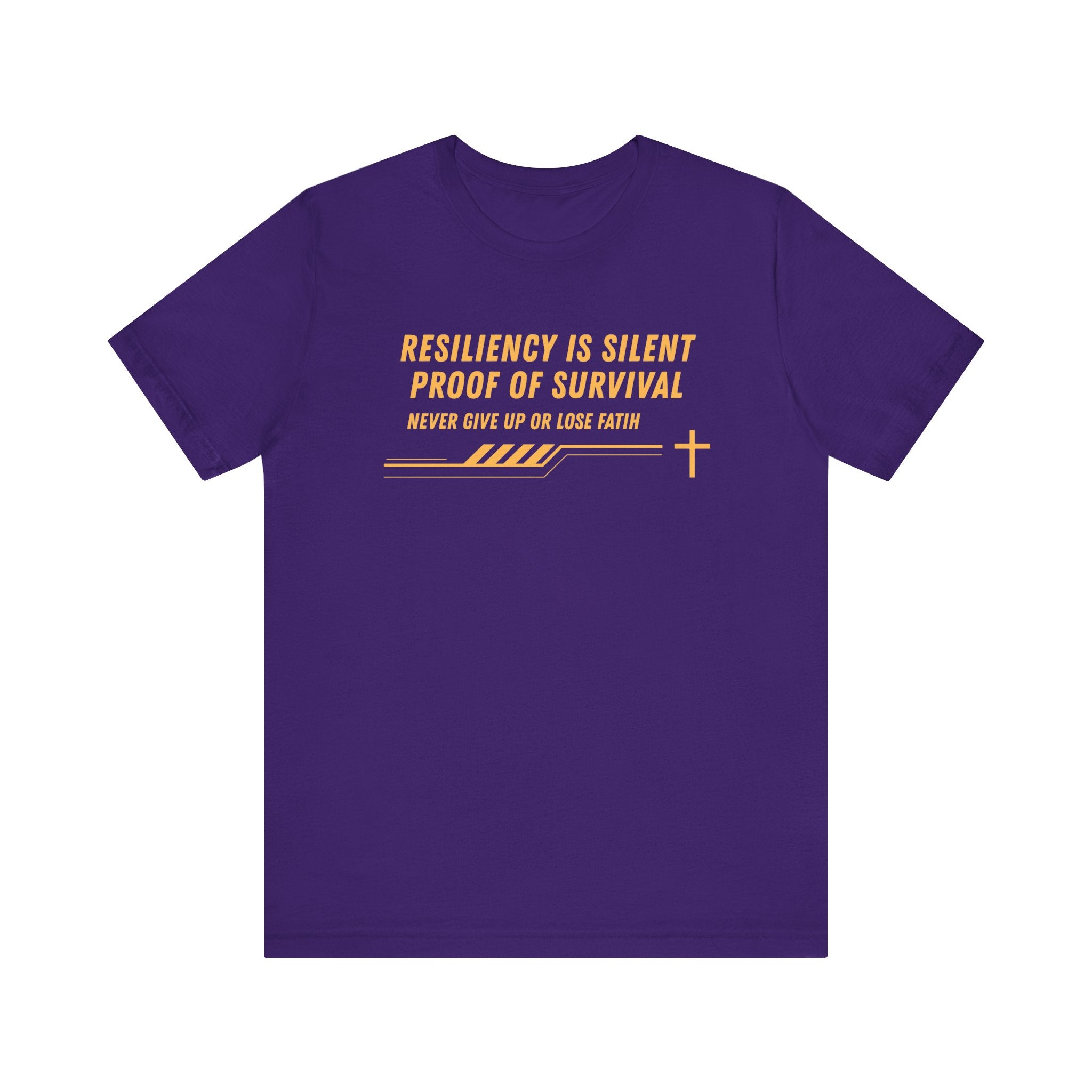 Resiliency is Silent Proof of Survival-Unisex Jersey Short Sleeve Tee