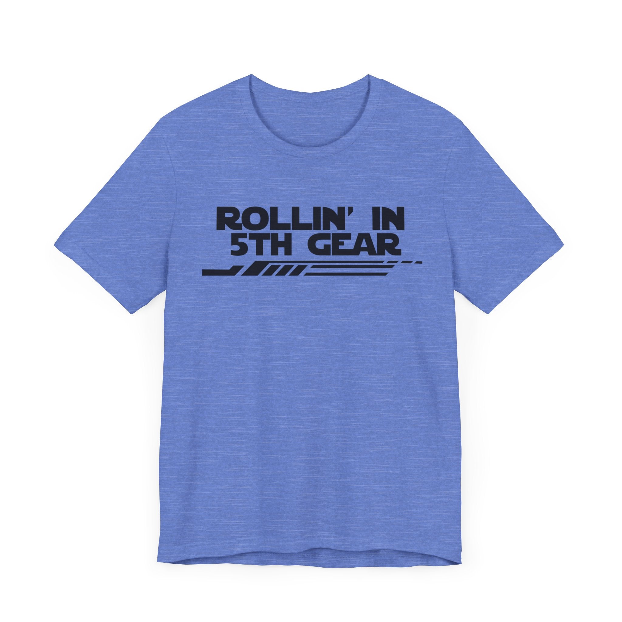 Rollin' In 5th Gear-Unisex Jersey Short Sleeve Tee
