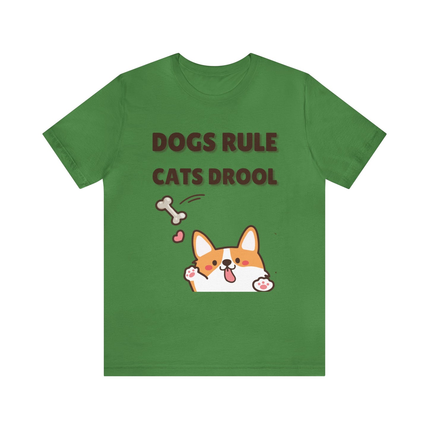 Dogs Rule Cats Drool Unisex Jersey Short Sleeve Tee