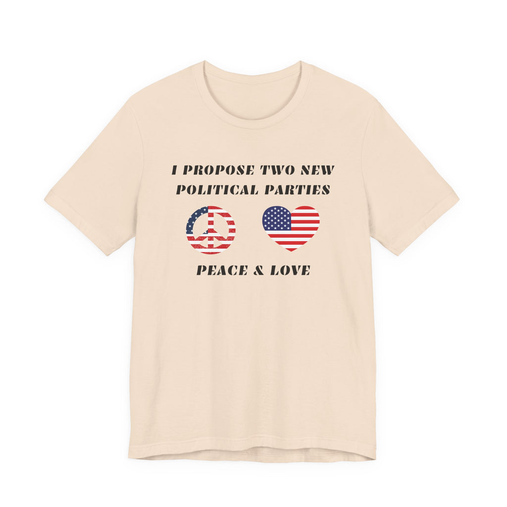 I Propose Two New Political Parties-Unisex Jersey Short Sleeve Tee
