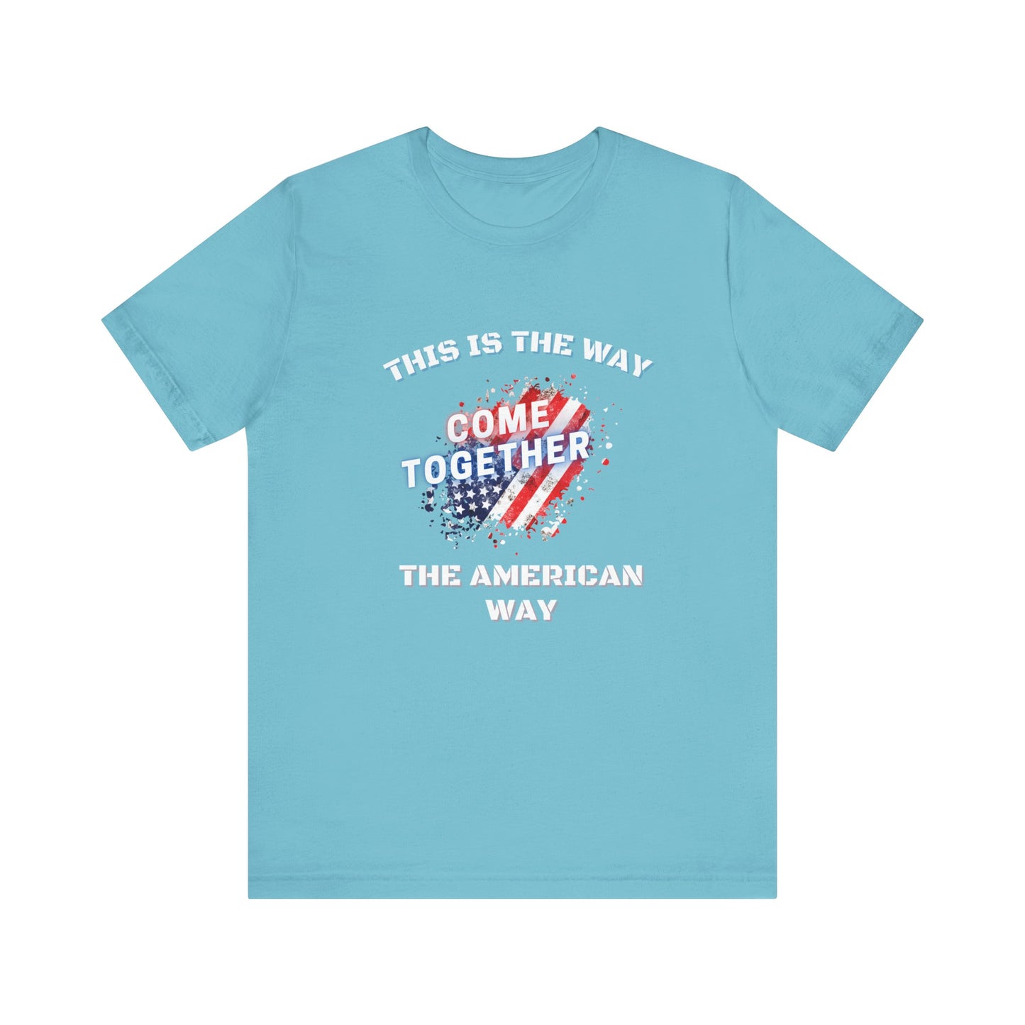 This is the Way...The American Way-Unisex Jersey Short Sleeve Tee