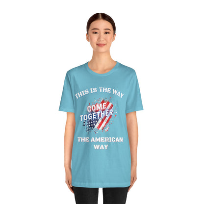 This is the Way...The American Way-Unisex Jersey Short Sleeve Tee