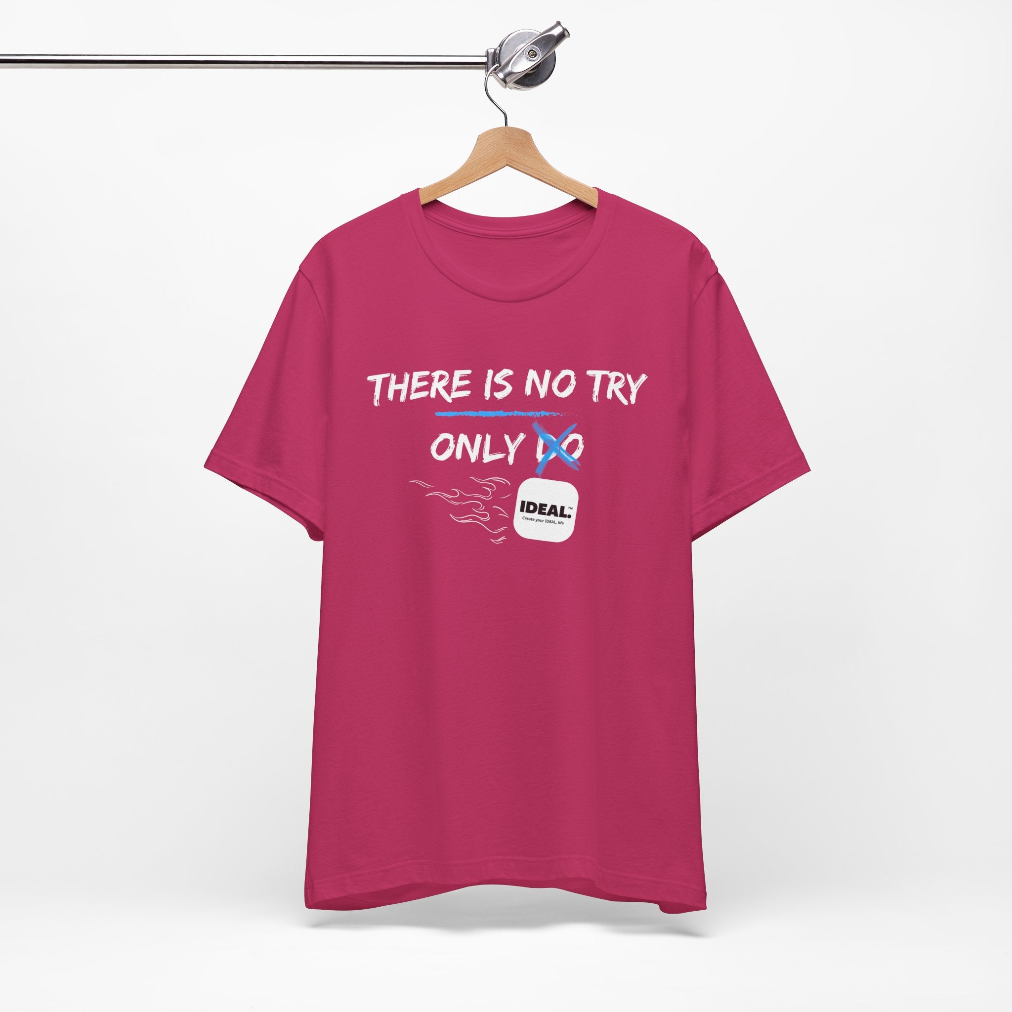 There is No Try Only Ideal-Unisex Jersey Short Sleeve Tee