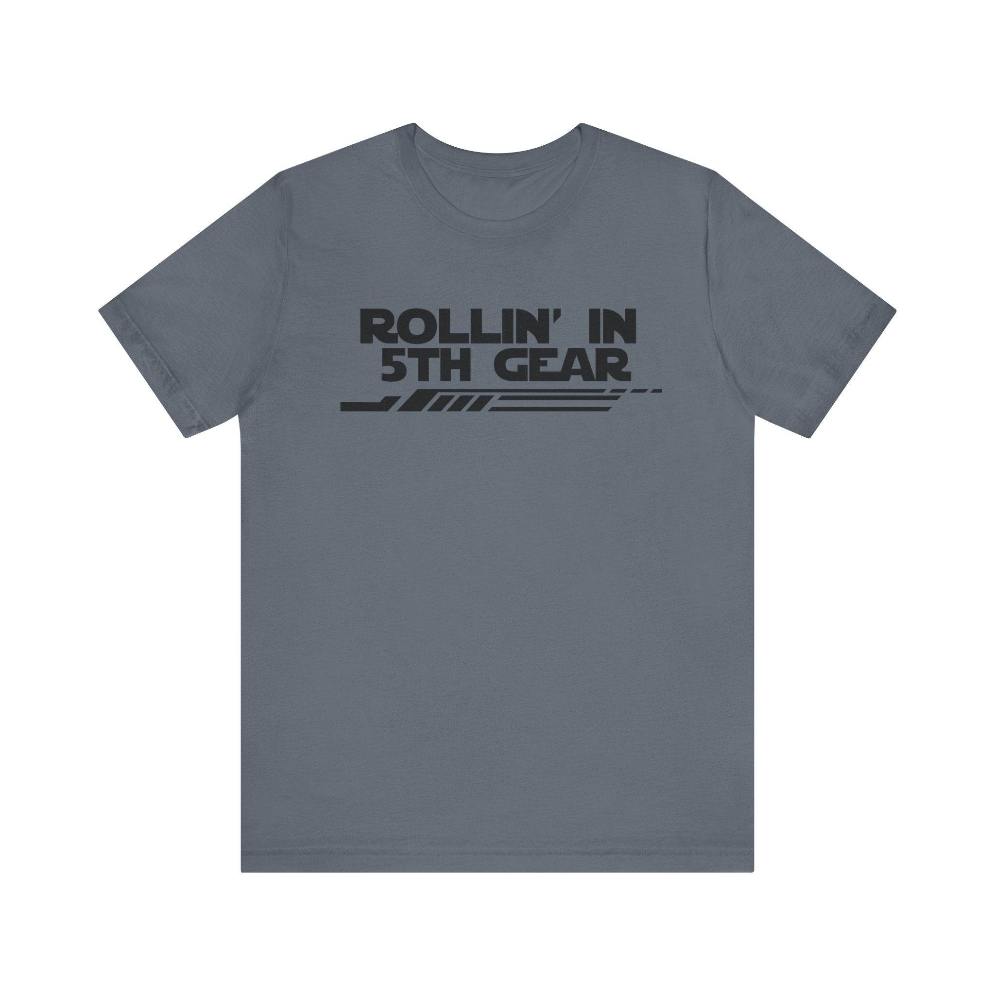 Rollin' In 5th Gear-Unisex Jersey Short Sleeve Tee