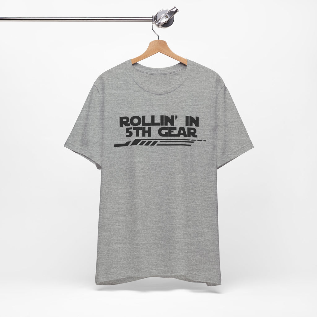 Rollin' In 5th Gear-Unisex Jersey Short Sleeve Tee