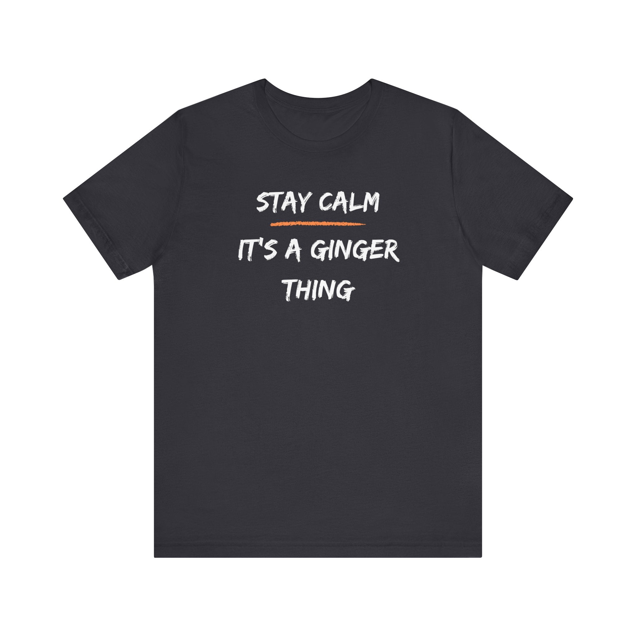 Stay Calm: It's a Ginger Thing-Unisex Jersey Short Sleeve Tee