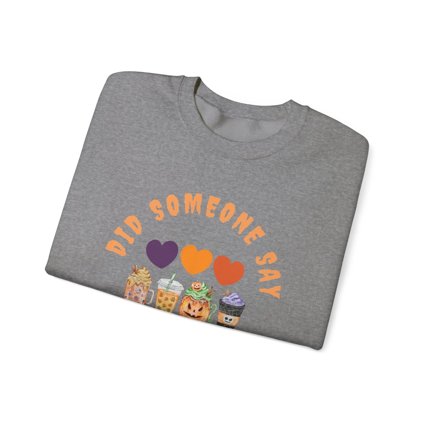 Did Someone Say Pumpkin Spice (2 sided print)-Unisex Heavy Blend™ Crewneck Sweatshirt