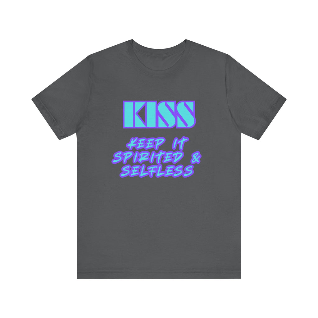 KISS Keep It Spirited & Selfless-Unisex Jersey Short Sleeve Tee