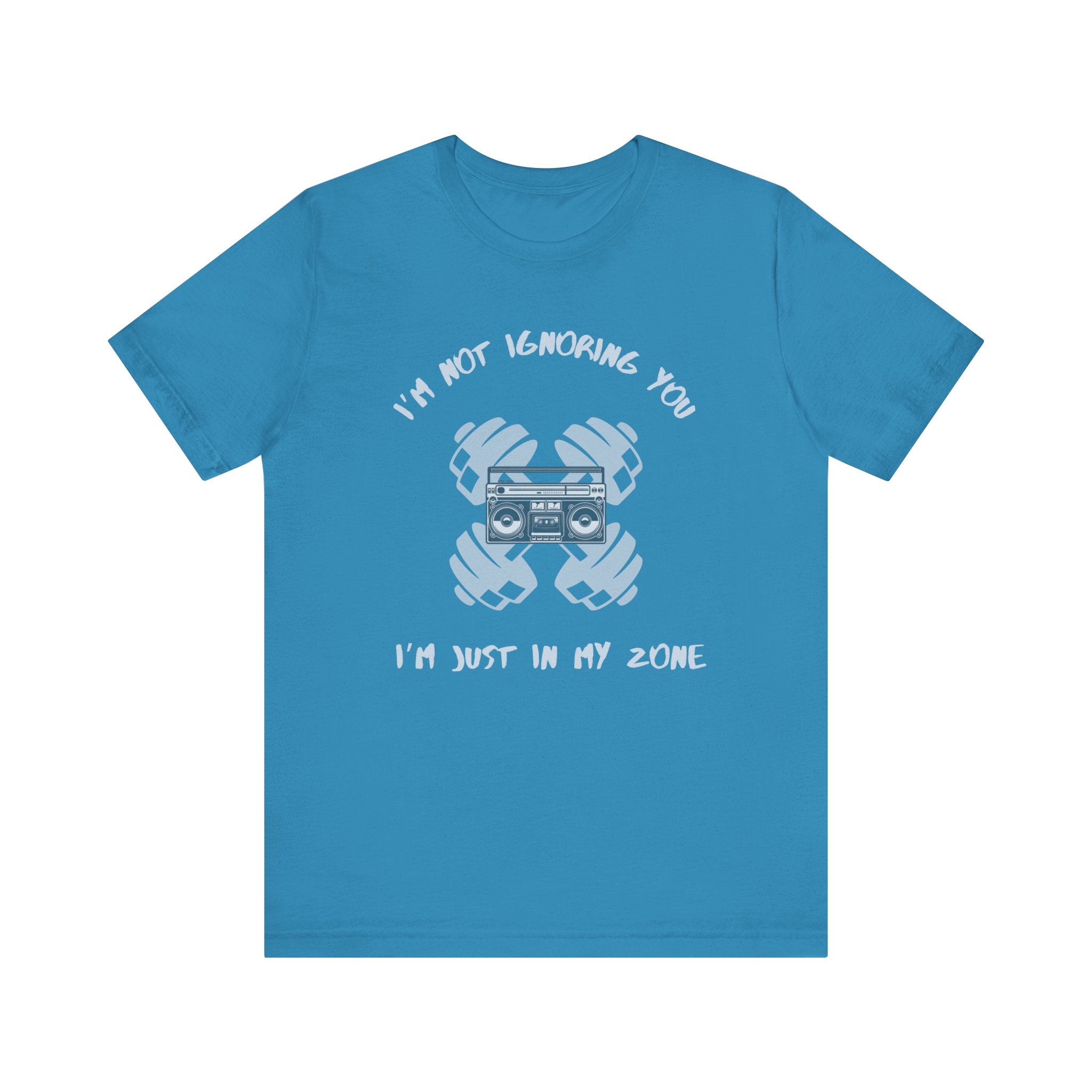 I'm Not Ignoring You...I'm Just in My Zone-Unisex Jersey Short Sleeve Tee