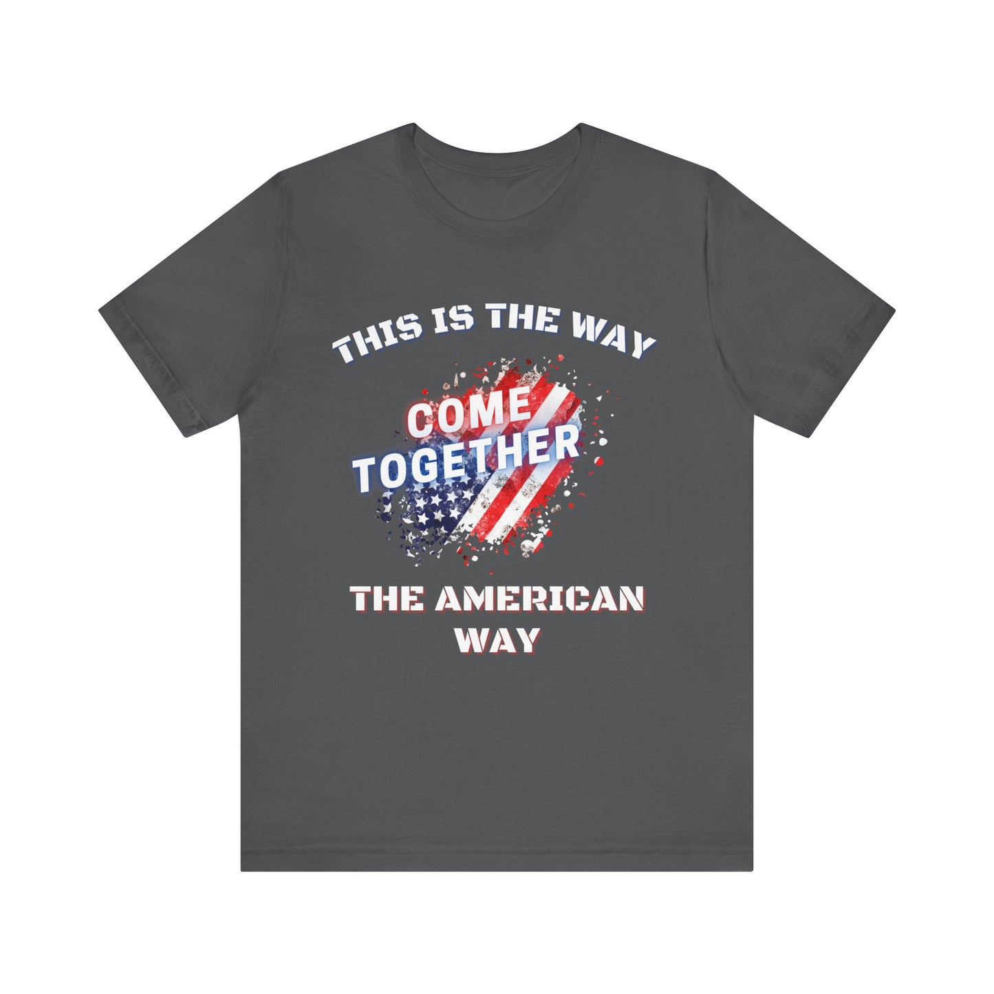 This is the Way...The American Way-Unisex Jersey Short Sleeve Tee