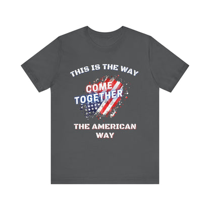 This is the Way...The American Way-Unisex Jersey Short Sleeve Tee