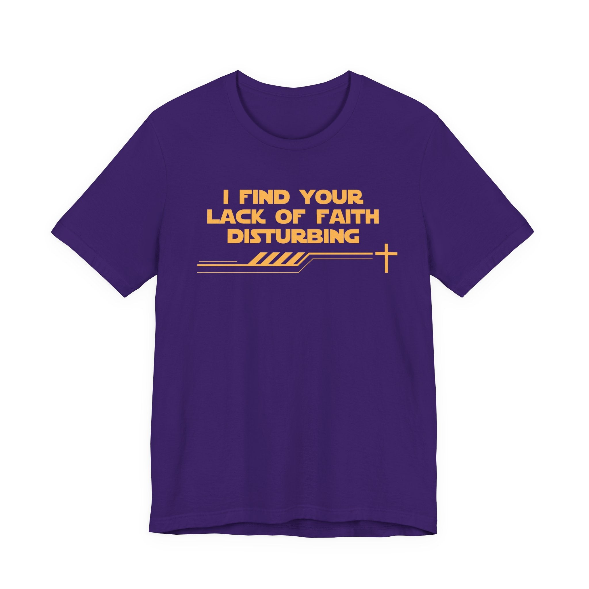 I Find Your Lack of Faith Disturbing-Unisex Jersey Short Sleeve Tee