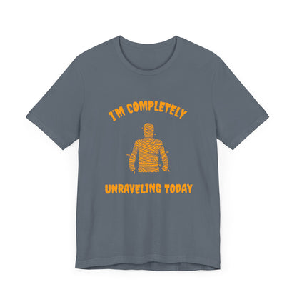 I'm Completely Unraveling Today.-Unisex Jersey Short Sleeve Tee