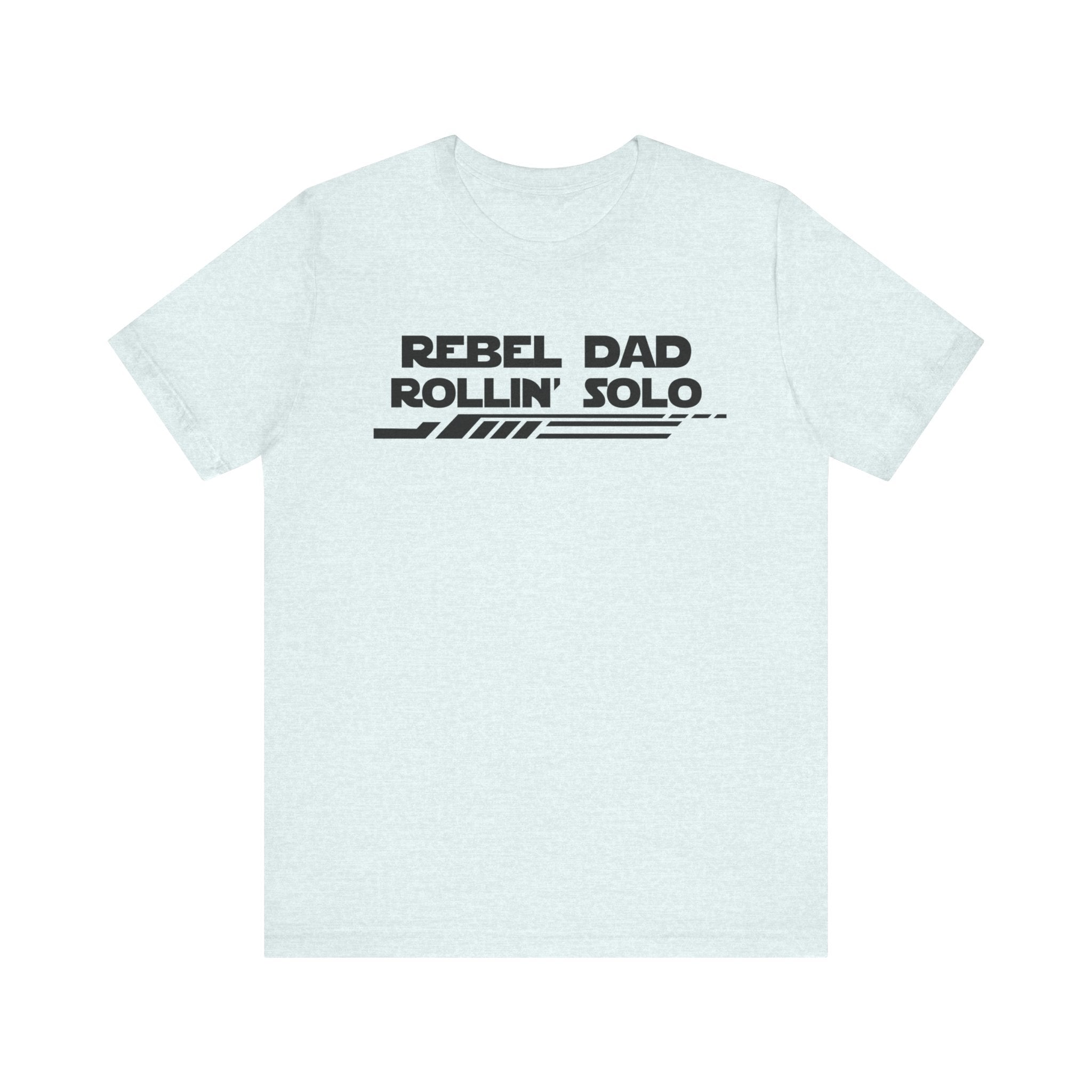 Rebel Dad Rollin' Solo-Unisex Jersey Short Sleeve Tee