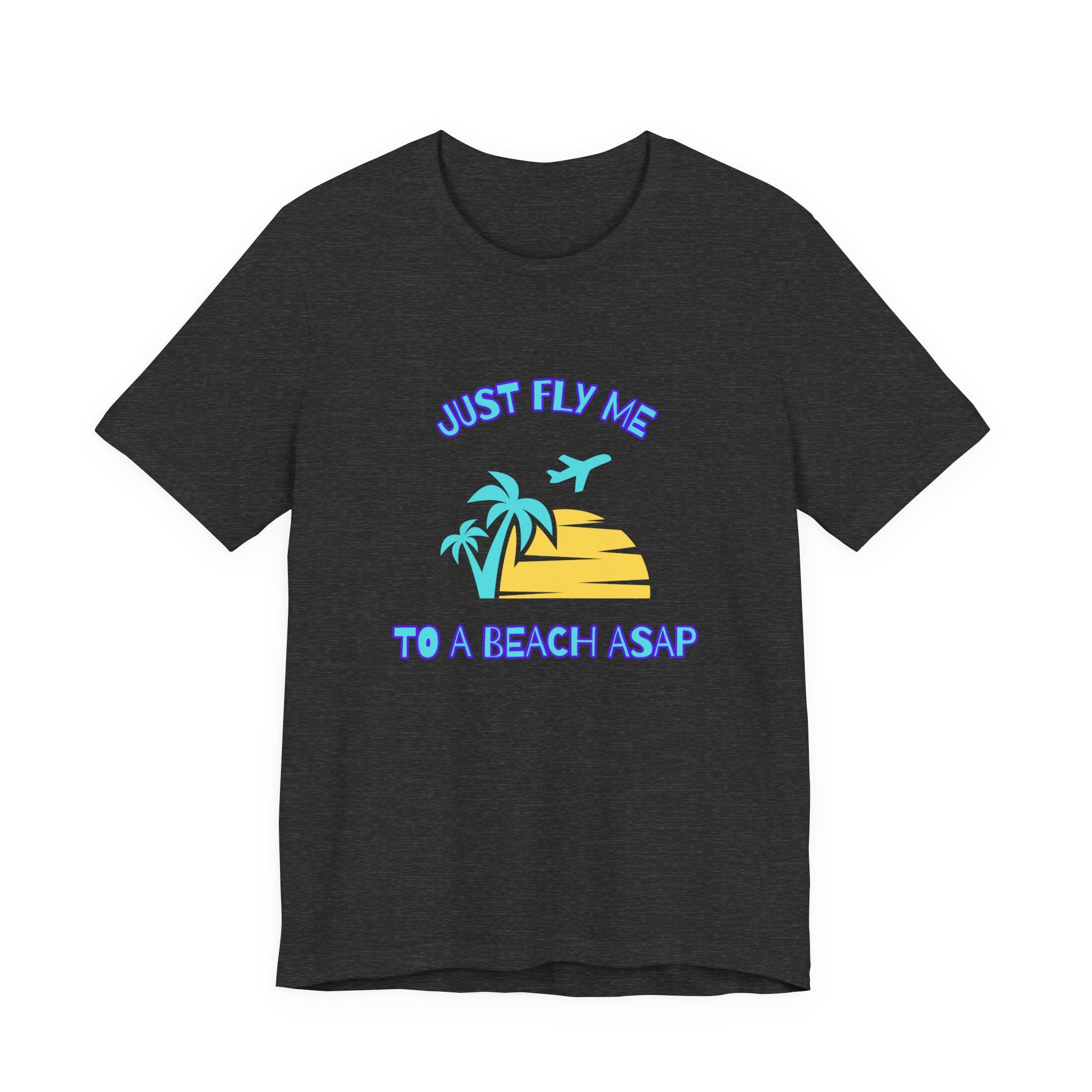 Just Fly Me to a Beach ASAP-Unisex Jersey Short Sleeve Tee