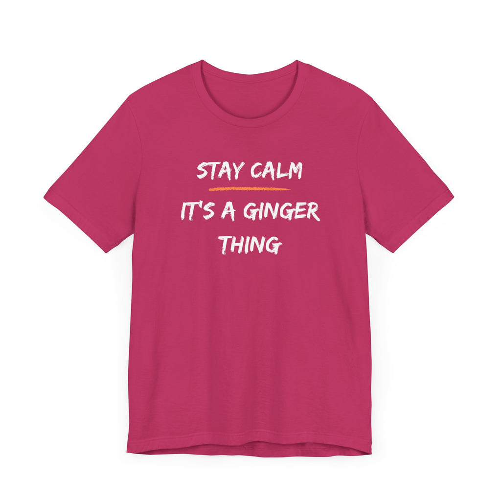 Stay Calm: It's a Ginger Thing-Unisex Jersey Short Sleeve Tee