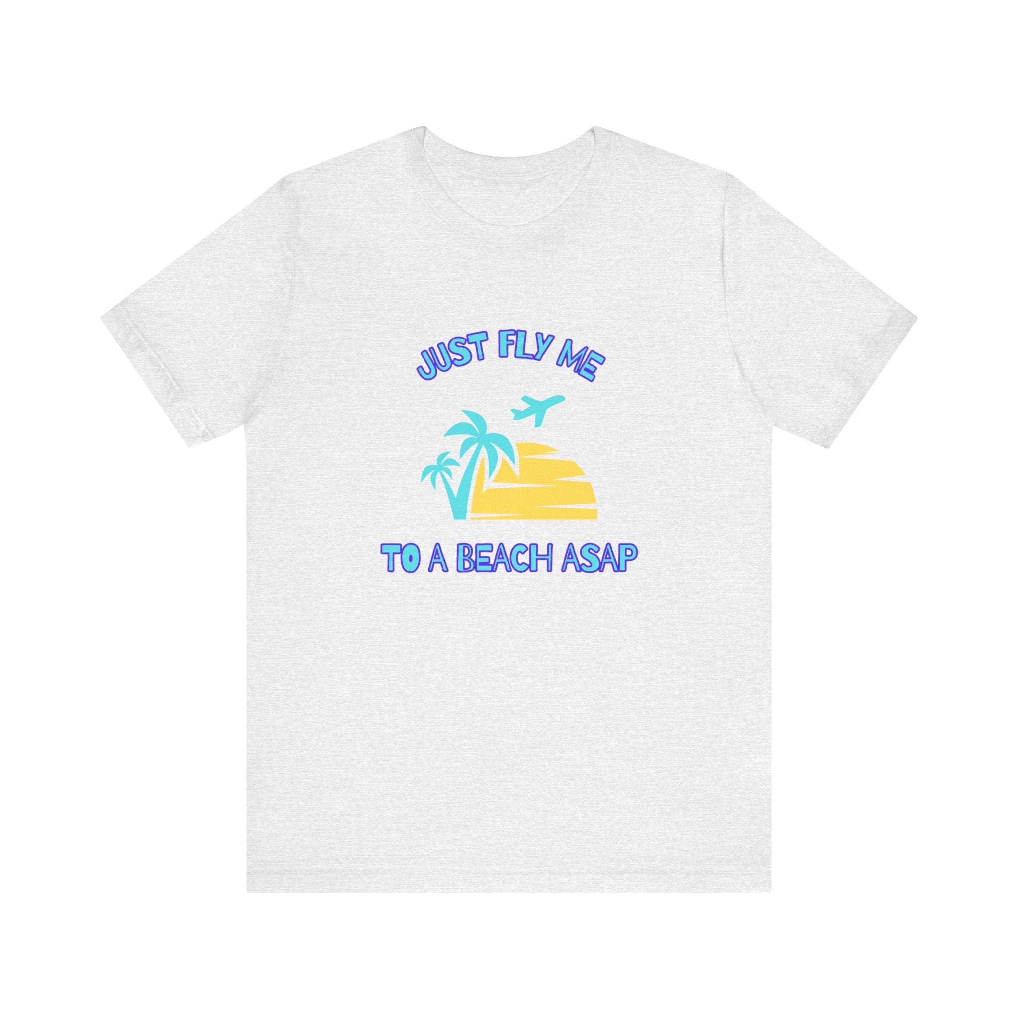 Just Fly Me to a Beach ASAP-Unisex Jersey Short Sleeve Tee