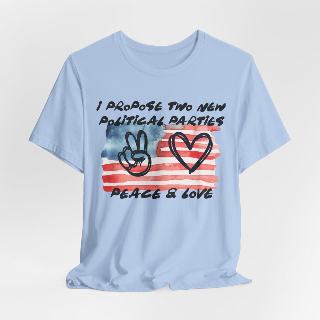 I Propose Two New Political Parties Design#2-Unisex Jersey Short Sleeve Tee