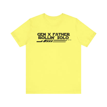 Gen X Father Rollin' Solo-Unisex Jersey Short Sleeve Tee