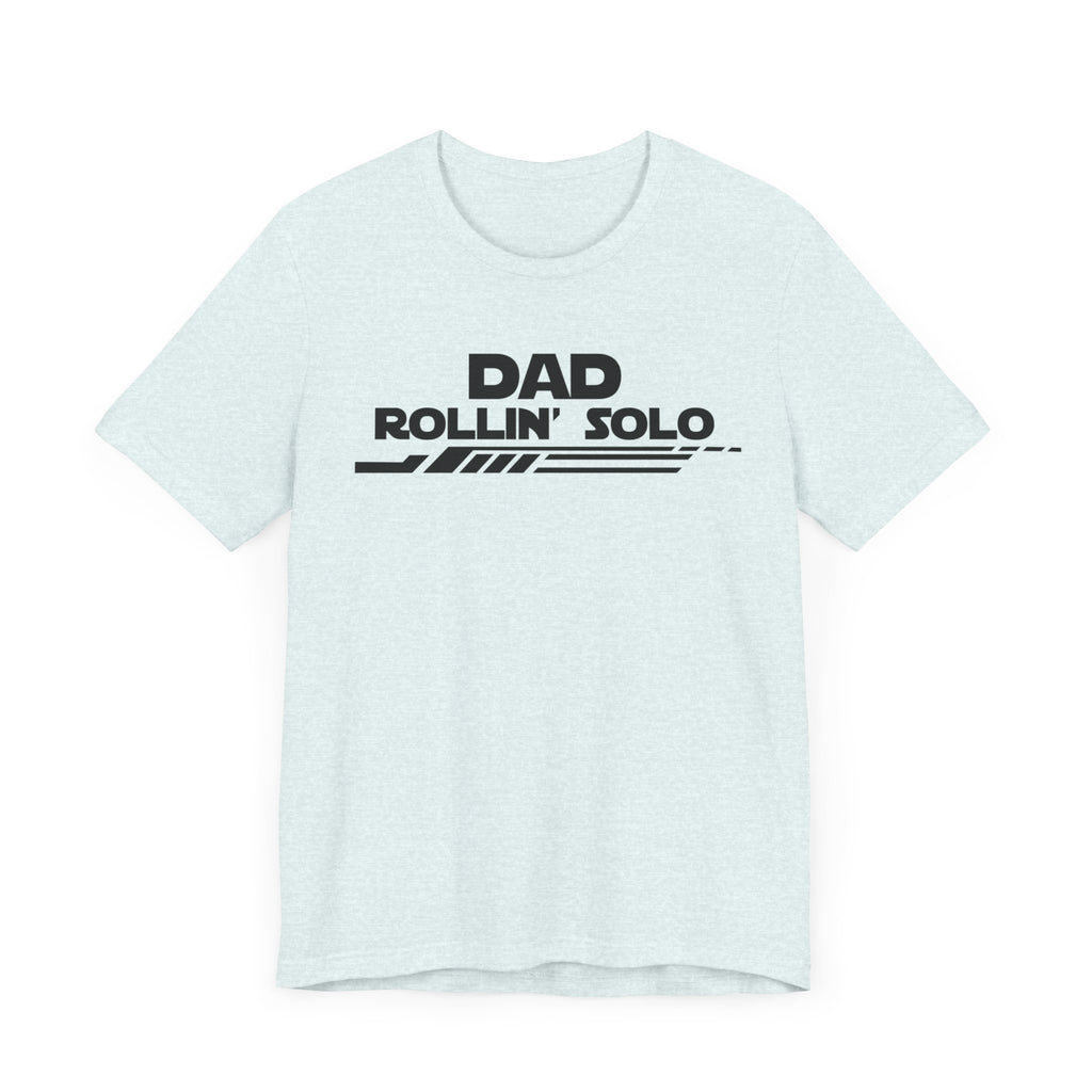 Dad Rollin' Solo-Unisex Jersey Short Sleeve Tee