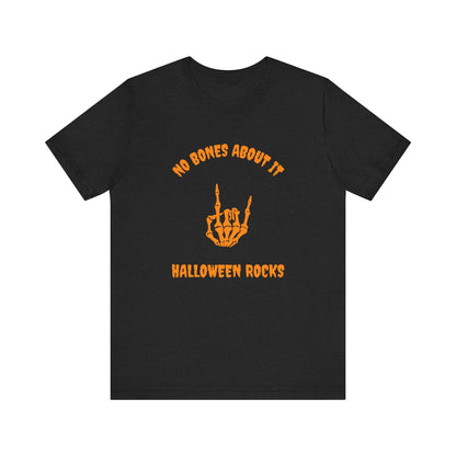 No Bones About It Halloween Rocks-Unisex Jersey Short Sleeve Tee