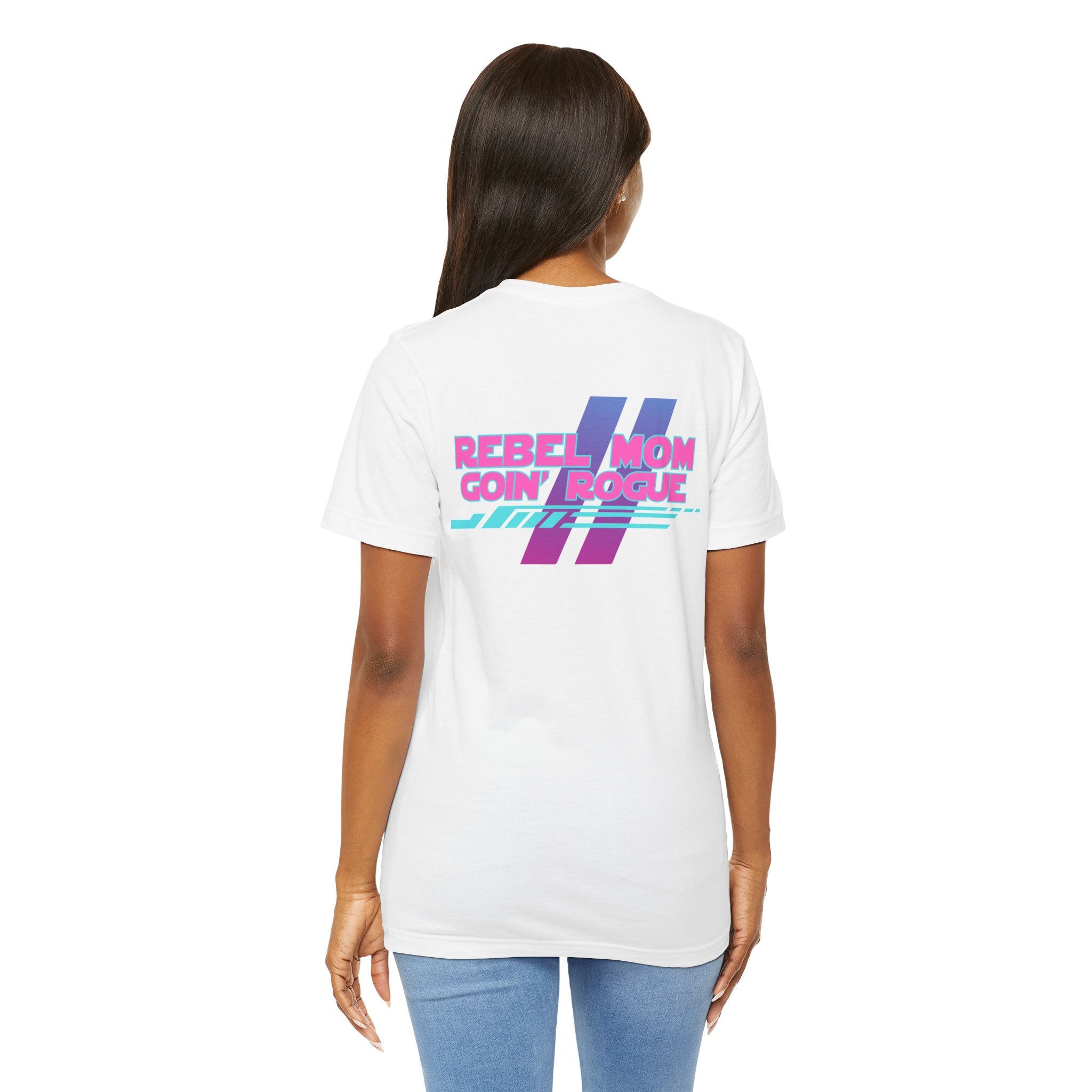 Rebel Mom Goin' Rogue 2 Sided-Unisex Jersey Short Sleeve Tee