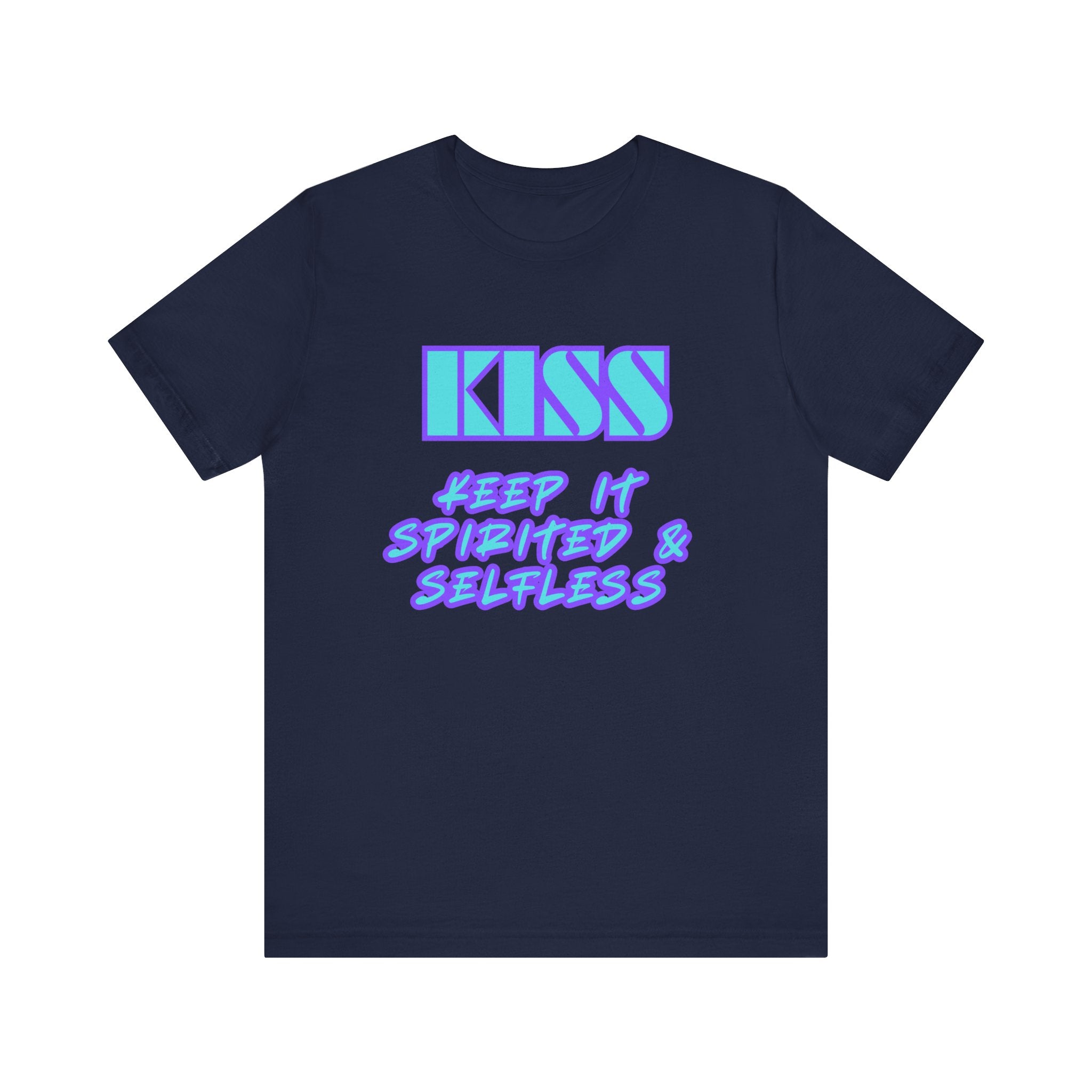 KISS Keep It Spirited & Selfless-Unisex Jersey Short Sleeve Tee