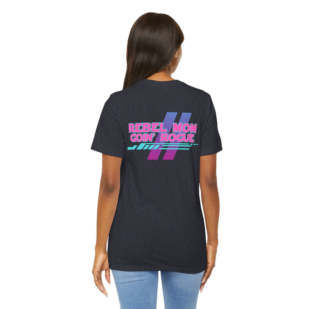 Rebel Mom Goin' Rogue 2 Sided-Unisex Jersey Short Sleeve Tee